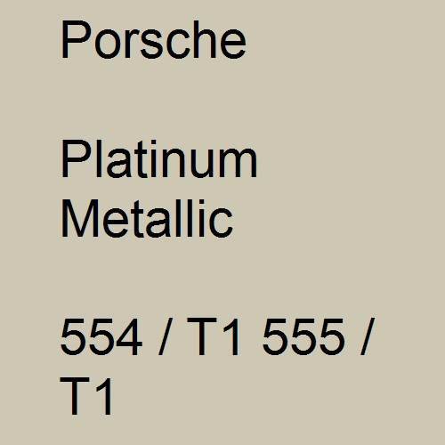 Porsche, Platinum Metallic, 554 / T1 555 / T1.